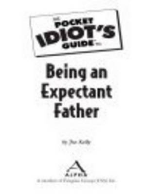 Book cover for The Pocket Idiot's Guide to Being an Expectant Father