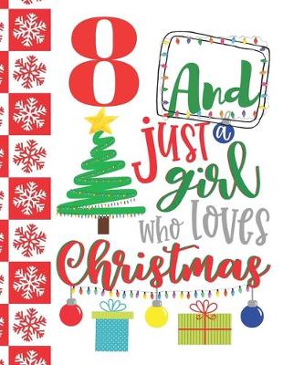Book cover for 8 And Just A Girl Who Loves Christmas