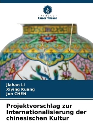 Cover of Projektvorschlag zur Internationalisierung der chinesischen Kultur