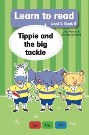 Cover of Learn to read (Level 5 Book 8): Tippie and the big tackle