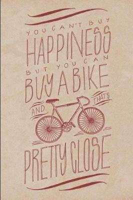 Book cover for You can't buy happiness but you can buy a bike and that's pretty close