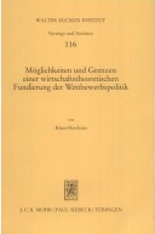 Cover of Moglichkeiten Und Grenzen Einer Wirtschaftstheoretischen Fundierung Der Wettbewerbspolitik