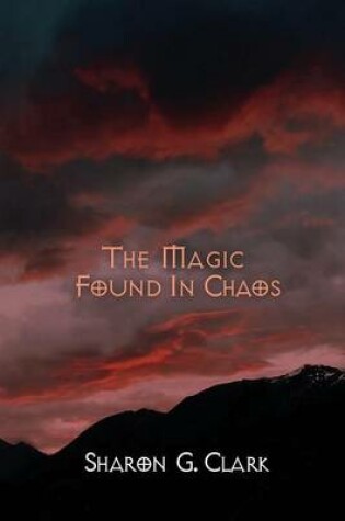 Cover of The Magic Found in Chaos