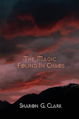 Book cover for The Magic Found in Chaos