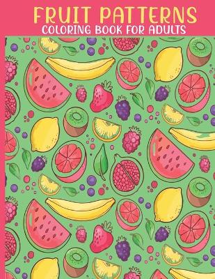 Book cover for Fruit Patterns Coloring Book