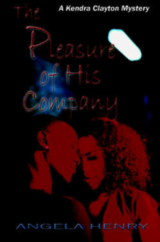 Cover of The Pleasure of His Company - A Kendra Clayton Mystery