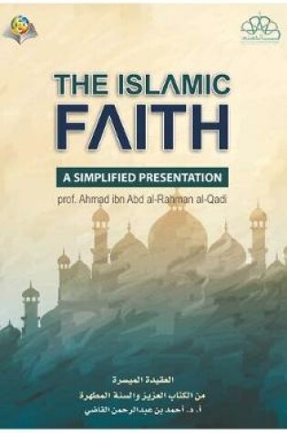 Cover of The Islamic Faith A Simplified Presentation