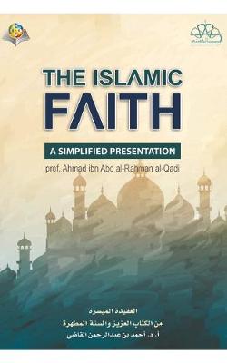 Book cover for The Islamic Faith A Simplified Presentation