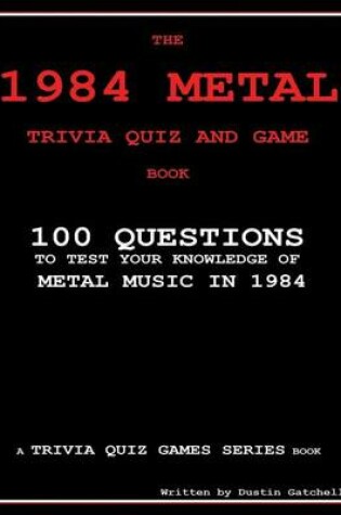 Cover of The 1984 Metal Trivia Quiz and Game Book