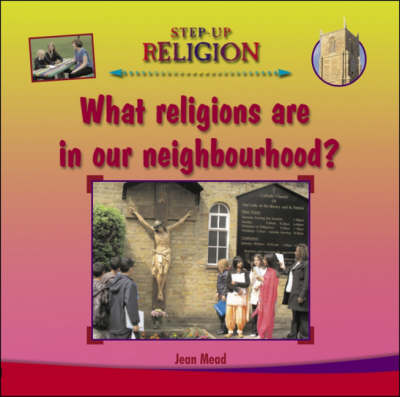 Cover of What Religions are in Our Neighbourhood?