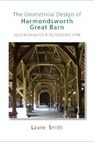 Cover of The Geometrical Design of Harmondsworth Great Barn