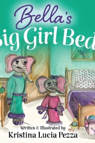 Cover of Bella's Big Girl Bed