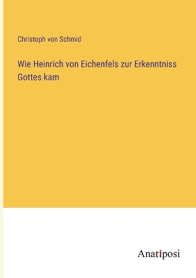 Book cover for Wie Heinrich von Eichenfels zur Erkenntniss Gottes kam