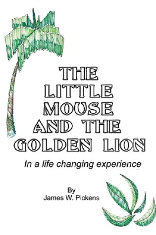 Cover of The Little Mouse and the Golden Lion