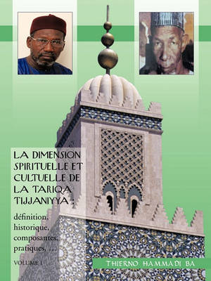 Cover of La Dimension Spirituelle Et Cultuelle de La Tariqa Tijjaniyya