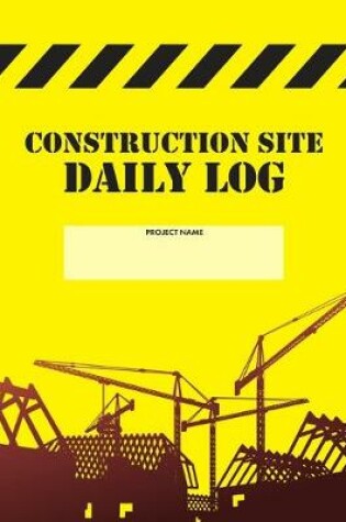 Cover of Construction Site Daily Log