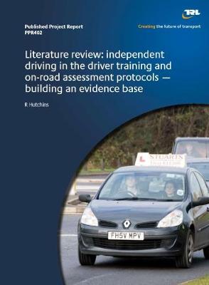 Book cover for Literature review: Independent driving in the driver training and on-road assessment protocols