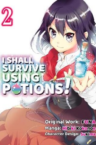 Cover of I Shall Survive Using Potions (Manga) Volume 2