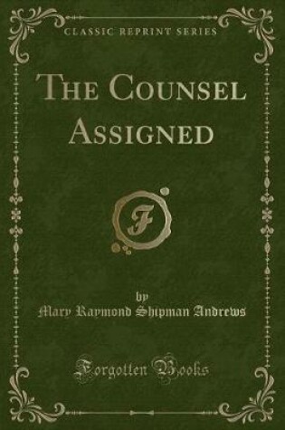 Cover of The Counsel Assigned (Classic Reprint)