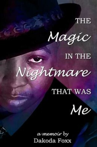 Cover of The Magic in the Nightmare that was Me