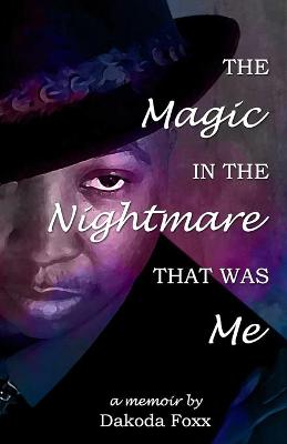 Book cover for The Magic in the Nightmare that was Me