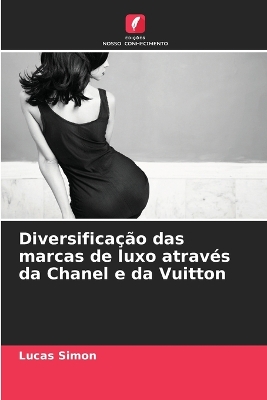 Book cover for Diversificação das marcas de luxo através da Chanel e da Vuitton