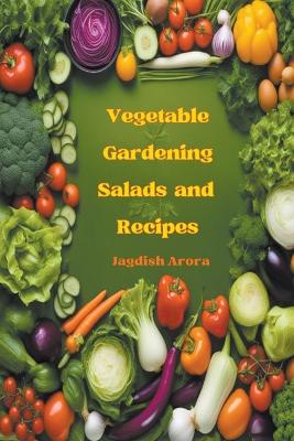 Book cover for Vegetable Gardening, Salads and Recipes