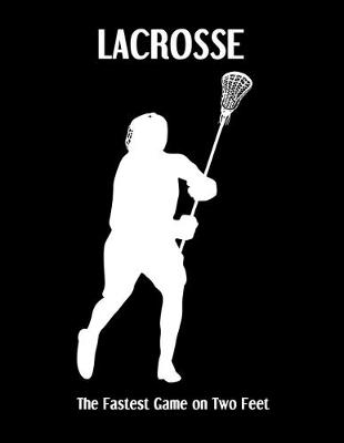 Book cover for LACROSSE The Fastest Game on Two Feet