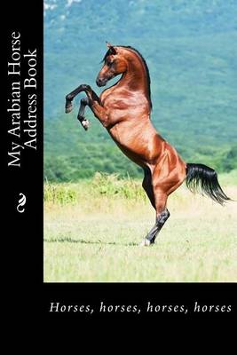 Book cover for My Arabian Horse Address Book