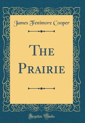 Book cover for The Prairie (Classic Reprint)