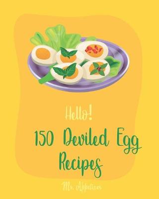 Cover of Hello! 150 Deviled Egg Recipes