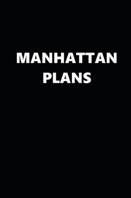 Book cover for 2020 Daily Planner Funny Humorous Manhattan Plans 388 Pages