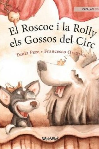 Cover of El Roscoe i la Rolly, els Gossos del Circ