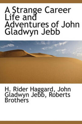 Cover of A Strange Career Life and Adventures of John Gladwyn Jebb