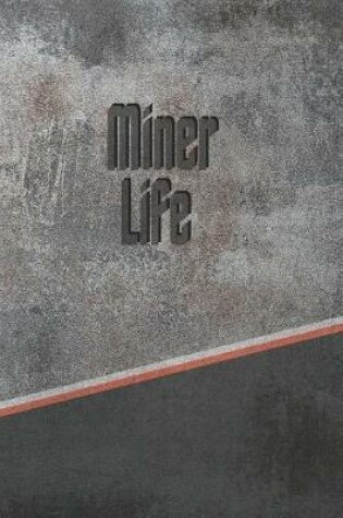 Cover of Miner Life