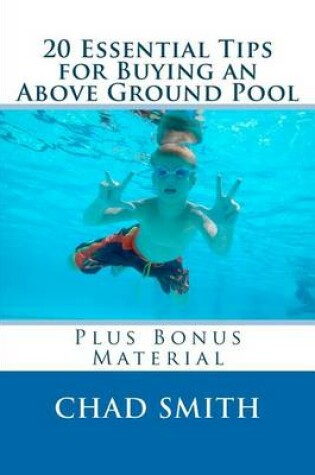 Cover of 20 Essential Tips for Buying an Above Ground Pool