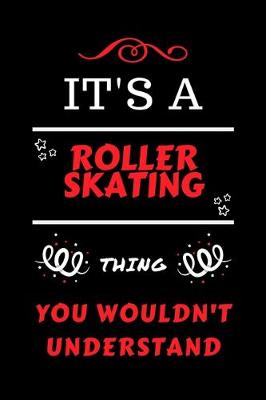 Book cover for It's A Roller Skating Thing You Wouldn't Understand