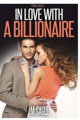 Book cover for In Love With A Billionaire Trilogy