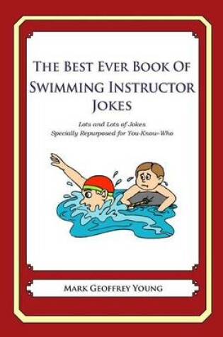 Cover of The Best Ever Book of Swimming Instructor Jokes