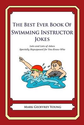 Book cover for The Best Ever Book of Swimming Instructor Jokes