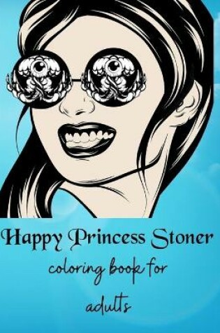 Cover of Happy Princess Stoner