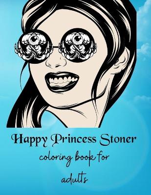 Book cover for Happy Princess Stoner