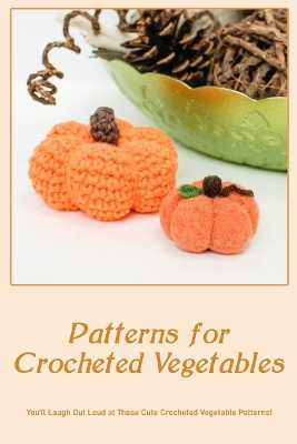 Book cover for Patterns for Crocheted Vegetables