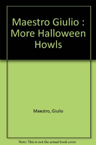 Cover of Maestro Giulio : More Halloween Howls