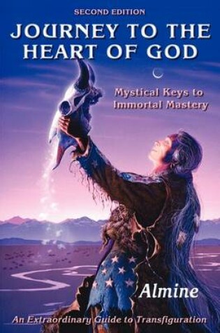 Cover of Journey to the Heart of God - Mystical Keys to Immortal Mastery (2nd Edition)