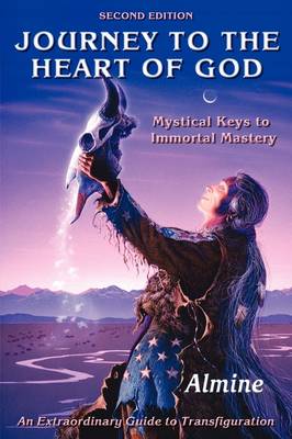 Book cover for Journey to the Heart of God - Mystical Keys to Immortal Mastery (2nd Edition)