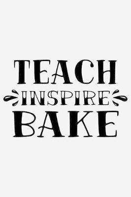 Book cover for Teach, inspire, bake