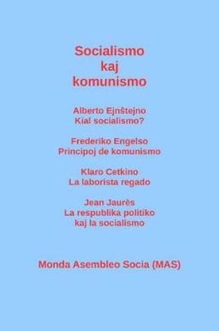 Cover of Socialismo Kaj Komunismo: Alberto Ejnŝtejno: Kial Socialismo? Frederiko Engelso: Principoj de Komunismo; Klaro Cetkino: La Laborista Regado; Jean Jaures