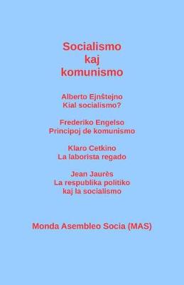 Cover of Socialismo Kaj Komunismo: Alberto Ejnŝtejno: Kial Socialismo? Frederiko Engelso: Principoj de Komunismo; Klaro Cetkino: La Laborista Regado; Jean Jaures