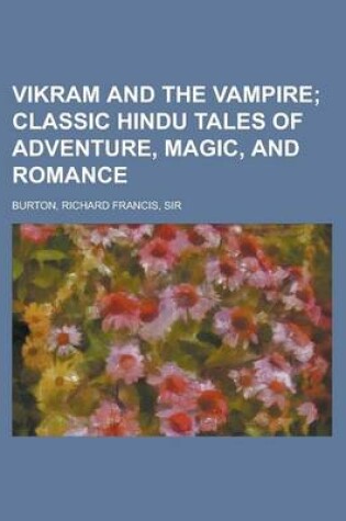 Cover of Vikram and the Vampire; Classic Hindu Tales of Adventure, Magic, and Romance